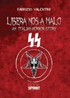 Libera nos a malo. An italian horror story di Fabrizio Valentini edito da Booksprint