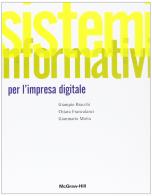 Sistemi informativi per l'impresa digitale di Giampio Bracchi, Chiara Francalanci, Gianmario Motta edito da McGraw-Hill Education