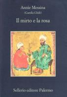 Il mirto e la rosa di Gamîla Ghâli edito da Sellerio Editore Palermo