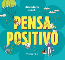 Pensa positivo.Calendario 2026 da tavolo edito da Demetra