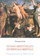 Divano aristotelico occidentale-orientale di Vincenzo Cioni edito da Campanotto