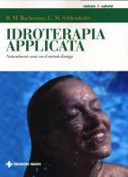 Idroterapia applicata. Naturalmente sani con il metodo Kneipp di Robert M. Bachmann, German M. Schleinkofer edito da Tecniche Nuove