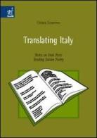 Translating Italy. Notes on Irish Poets Reading Italian Poetry di Chiara Sciarrino edito da Aracne