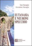 Eutanasia e neuroni specchio di Sara Mazzaglia, Giovannino Mazzaglia edito da Edizioni Univ. Romane