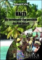 Haiti. Un terremoto che persiste da due secoli di Eriona Culaj edito da Seneca Edizioni
