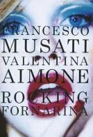 Rocking Fornarina. Ediz. italiana e inglese di Francesco Musati, Valentina Aimone edito da Damiani