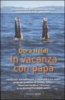 In vacanza con papà di Dora Heldt edito da Salani