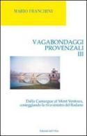 Vagabondaggi provenzali vol.3 di Mario Franchini edito da Edizioni dell'Orso