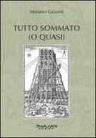 Tutto sommato (o quasi) di Mariano Guzzini edito da Phasar Edizioni