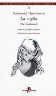 La voglia-The birthmark. Testo inglese a fronte di Nathaniel Hawthorne edito da Leone