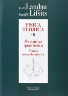 Fisica teorica vol.3 di Lev D. Landau, Evgenij M. Lifsits edito da Editori Riuniti Univ. Press