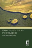 Spontaneamente. Esercizi risolti di chimica fisica di Pierandrea Lo Nostro, Niccolò Peruzzi edito da Firenze University Press