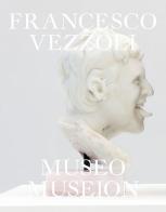 Francesco Vezzoli. Museo Museion. Ediz. multilingue edito da Mousse Magazine & Publishing