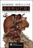 Samurai. I guerrieri dell'Assoluto di Bernard Marillier edito da L'Età dell'Acquario