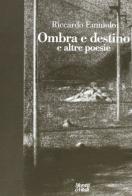 Ombra e destino e altre poesie di Riccardo Emmolo edito da Moretti & Vitali
