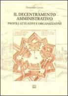 Il decentramento amministrativo. Profili attuativi e organizzativi di Domenico Cuttaia edito da Interlinea