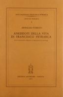 Aneddoti sulla vita di Francesco Petrarca di Arnaldo Foresti edito da Antenore