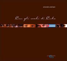 Con gli occhi di Cuba. Ediz. a colori di Antonello Andreani edito da Ephemeria