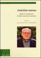 Amicitiae Munus. Studi in memoria di don Luciano Garrone edito da Marcovalerio