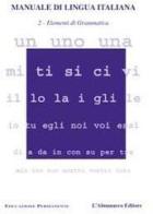 Manuale di lingua italiana vol.2 di Aurora Mazza edito da L'Almanacco Editore