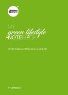 My green lifestyle notebook. Everything starts with a dream di Christine Marie Marsan edito da ANBD