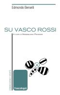 Su Vasco Rossi di Edmondo Berselli edito da Franco Angeli
