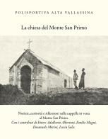 La chiesa del monte San Primo edito da New Press