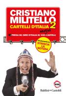 Cartelli d'Italia. Ri (presa in) giro d'Italia in 1000 nuovi cartelli vol.2 di Cristiano Militello edito da Baldini + Castoldi