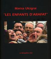 Les enfants d'Arafat di Marisa Ulcigrai edito da La Mongolfiera Libri