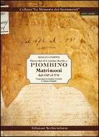 Parrocchia di S. Antimo Martire a Piombino. Matrimoni dal 1587 al 1731 di Gianluca Camerini edito da Archivinform