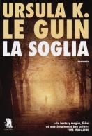 La soglia di Ursula K. Le Guin edito da Gargoyle