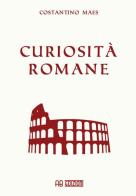 Curiosità romane di Costantino Maes edito da Ab Edizioni e Comunicazioni