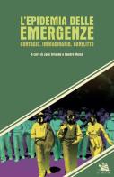 L' epidemia delle emergenze. Contagio, immaginario, conflitto edito da Edizioni il Galeone