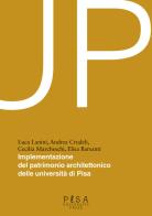 Up-implementazione patrimonio architettonico delle università di Pisa di Luca Lanini, Andrea Crudeli, Cecilia Marcheschi edito da Pisa University Press