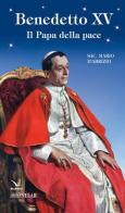 Benedetto XV, il papa della pace di Mario D'Abrizio edito da Editrice Elledici