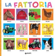 La fattoria. Ediz. illustrata di Anna Gallotti, Francesca Pesci, Rita Ammassari edito da Giunti Editore
