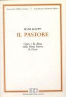 Il pastore. Cristo e la chiesa nella prima lettera di Pietro di Elena Bosetti edito da EDB