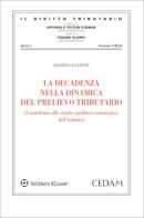 La decadenza nella dinamica del prelievo tributario. Contributo allo studio analitico-sistematico dell'istituto di Graziella Glendi edito da CEDAM