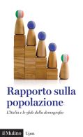 Rapporto sulla popolazione. L'Italia e le sfide della demografia edito da Il Mulino