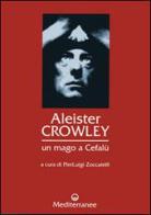 Aleister Crowley: un mago a Cefalù di P. Zoccatelli edito da Edizioni Mediterranee