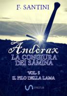 Andòrax. La congiura dei sàmina vol.5 di F. Santini edito da StreetLib