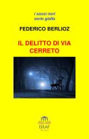 Il delitto di via Cerreto di Federico Berlioz edito da ISEAF