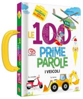 Le 100 prime parole. Veicoli. La valigetta delle scoperte di Anne Paradis, Annie Sechao edito da Librido Gallucci