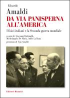 Da via Panisperna all'America. I fisici italiani e la Seconda guerra mondiale di Edoardo Amaldi edito da Editori Riuniti