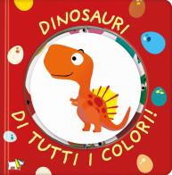 Dinosauri di tutti i colori! Ediz. a colori edito da Pulce