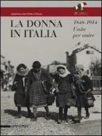 La donna in Italia 1848-1914. Unite per unire. Catalogo della mostra (Milano, 28 ottobre 2011-29 gennaio 2012) edito da Silvana