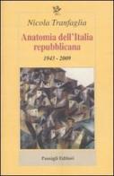 Anatomia dell'Italia repubblicana. 1943-2009 di Nicola Tranfaglia edito da Passigli