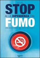 Stop alla dipendenza dal fumo di Franco Riboldi edito da De Vecchi