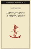 Lettere prefatorie a edizioni greche di Aldo Manuzio edito da Adelphi