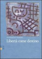 Libertà come destino di Gianfrancesco Zuanazzi edito da Lateran University Press